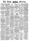 Leeds Mercury Wednesday 30 September 1885 Page 1