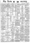 Leeds Mercury Wednesday 23 December 1885 Page 1