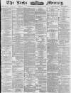 Leeds Mercury Wednesday 06 January 1886 Page 1