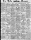 Leeds Mercury Friday 08 January 1886 Page 1