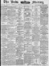 Leeds Mercury Monday 01 February 1886 Page 1