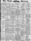 Leeds Mercury Thursday 25 March 1886 Page 1