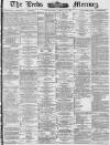 Leeds Mercury Wednesday 21 April 1886 Page 1