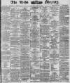 Leeds Mercury Friday 25 June 1886 Page 1