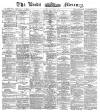 Leeds Mercury Friday 06 May 1887 Page 1
