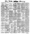 Leeds Mercury Wednesday 08 June 1887 Page 1