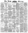 Leeds Mercury Friday 22 July 1887 Page 1