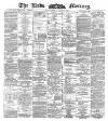 Leeds Mercury Wednesday 03 August 1887 Page 1