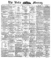 Leeds Mercury Thursday 11 August 1887 Page 1