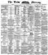 Leeds Mercury Wednesday 02 November 1887 Page 1