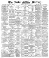 Leeds Mercury Monday 02 January 1888 Page 1