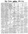 Leeds Mercury Saturday 07 January 1888 Page 1