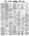 Leeds Mercury Tuesday 31 January 1888 Page 1