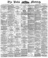 Leeds Mercury Monday 30 April 1888 Page 1