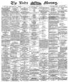 Leeds Mercury Saturday 02 June 1888 Page 1