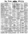 Leeds Mercury Tuesday 18 September 1888 Page 1