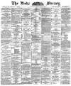 Leeds Mercury Thursday 29 November 1888 Page 1