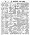 Leeds Mercury Monday 12 November 1888 Page 1