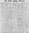 Leeds Mercury Thursday 03 January 1889 Page 1