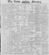 Leeds Mercury Tuesday 08 January 1889 Page 1