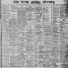 Leeds Mercury Tuesday 02 July 1889 Page 1