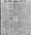 Leeds Mercury Monday 29 July 1889 Page 1