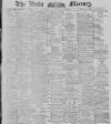Leeds Mercury Saturday 14 September 1889 Page 1