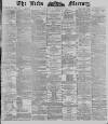 Leeds Mercury Monday 23 September 1889 Page 1