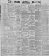 Leeds Mercury Monday 30 September 1889 Page 1