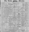 Leeds Mercury Thursday 05 December 1889 Page 1