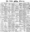 Leeds Mercury Tuesday 11 February 1890 Page 1