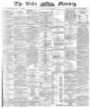 Leeds Mercury Friday 23 May 1890 Page 1