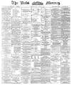 Leeds Mercury Wednesday 23 July 1890 Page 1