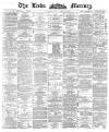 Leeds Mercury Wednesday 15 October 1890 Page 1