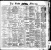 Leeds Mercury Tuesday 10 February 1891 Page 1