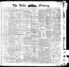 Leeds Mercury Monday 09 March 1891 Page 1