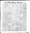 Leeds Mercury Thursday 16 July 1891 Page 1