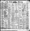 Leeds Mercury Tuesday 01 December 1891 Page 1
