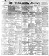 Leeds Mercury Friday 01 January 1892 Page 1