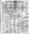 Leeds Mercury Saturday 02 January 1892 Page 1