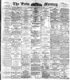 Leeds Mercury Thursday 25 February 1892 Page 1