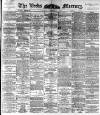 Leeds Mercury Monday 14 March 1892 Page 1