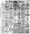 Leeds Mercury Monday 02 May 1892 Page 1