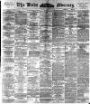 Leeds Mercury Monday 06 June 1892 Page 1