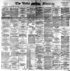 Leeds Mercury Monday 27 June 1892 Page 1