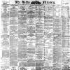 Leeds Mercury Tuesday 12 July 1892 Page 1