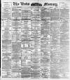 Leeds Mercury Thursday 12 January 1893 Page 1