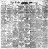 Leeds Mercury Thursday 26 January 1893 Page 1