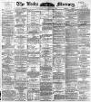 Leeds Mercury Thursday 16 February 1893 Page 1