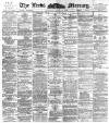 Leeds Mercury Saturday 15 April 1893 Page 1